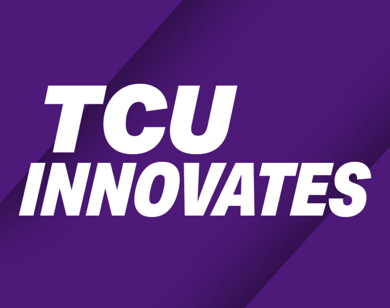 TCU Innovates